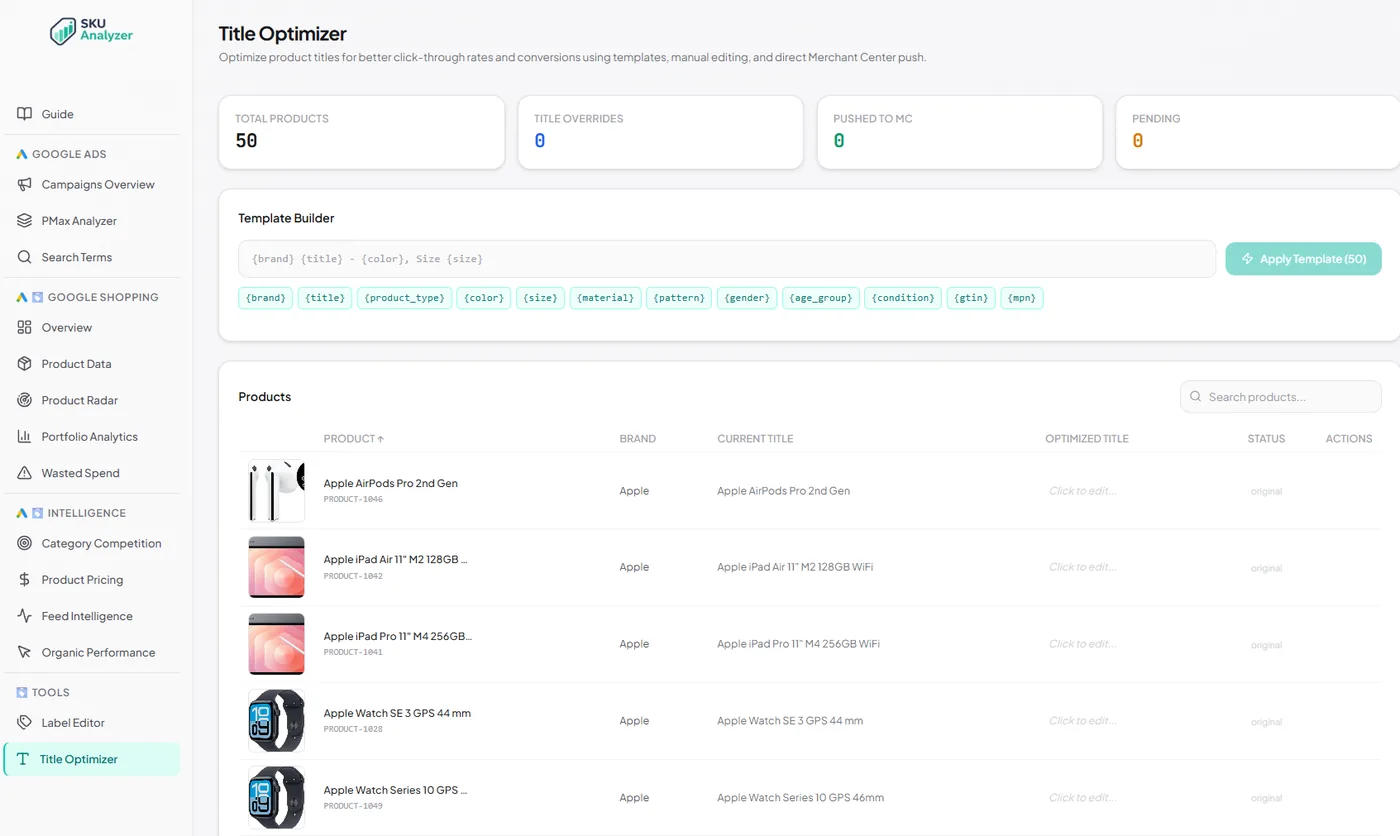 SKU Analyzer Title Optimizer dashboard showing a template builder with feed variable tags like brand, title, and color, above a product table listing each product's current title, optimized title, and Merchant Center push status